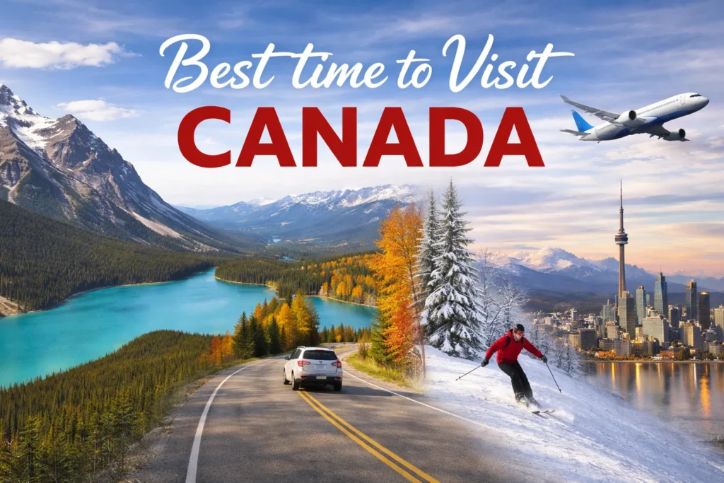 best time to visit canada seasons, road trips, and flight options